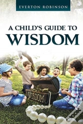 A Child'S Guide To Wisdom
