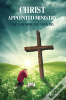A Christ Appointed Ministry