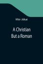 A Christian But A Roman - Preview