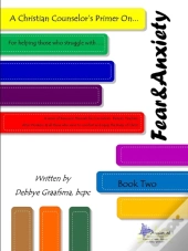 A Christian Counselor'S Primer On.... Book Two; Fear And Anxiety