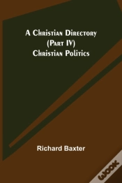 Capa do artigo A Christian Directory  Part Iv  Christia