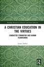 A Christian Education In The Virtues - Preview