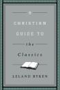 A Christian Guide To The Classics - Preview
