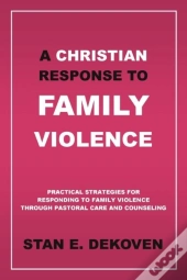 A Christian Response To Family Violence