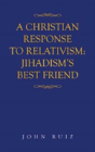 A Christian Response To Relativism - Preview