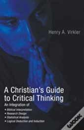 A Christian'S Guide To Critical Thinking