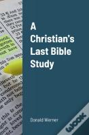 A Christian'S Last Bible Study