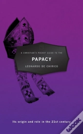 A Christian'S Pocket Guide To The Papacy