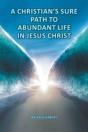 A Christian'S Sure Path To Abundant Life - Preview