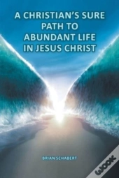 A Christian'S Sure Path To Abundant Life