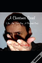 A Christmas Carol  (No, Not That One, A Different One)