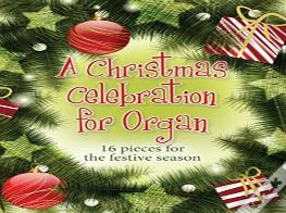A Christmas Celebration For Organ