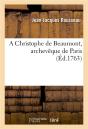 A Christophe De Beaumont, Archeveque De Paris - Preview