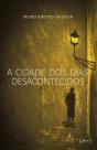 A Cidade dos Dias Desacontecidos - Preview