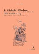A Cidade Núcleo | The Core City