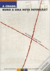Capa do artigo A Cidade: Rumo a Uma Nova Definição?