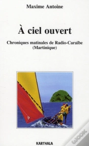 Capa do artigo À Ciel Ouvert ; Chroniques Matinales De Radio-Caraïbe (Martinique)
