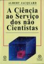 A Ciência ao Serviço dos Não Cientistas - Preview