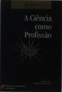 A Ciência Como Profissão - Preview