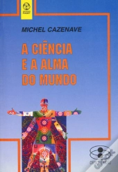 A Ciência e a Alma do Mundo
