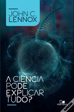 Capa do artigo A Ciência Pode Explicar Tudo?