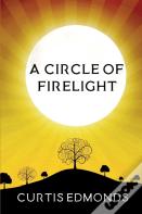 A Circle Of Firelight