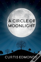 A Circle Of Moonlight