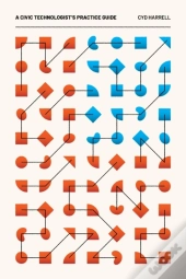 A Civic Technologist'S Practice Guide