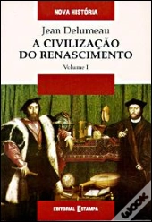 A Civilização do Renascimento  I