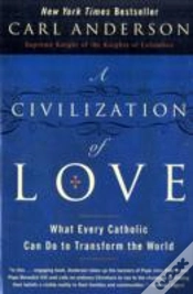 Capa do artigo A Civilization Of Love: What Every Catholic Can Do To Transform The Worl