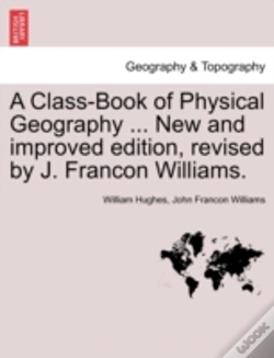 Capa do artigo A Class-Book Of Physical Geography ... New And Improved Edition, Revised By J. Francon Williams.