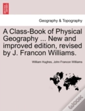 Capa do artigo A Class-Book Of Physical Geography ... New And Improved Edition, Revised By J. Francon Williams.