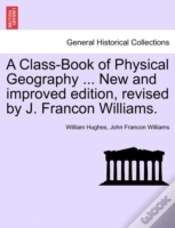 Capa do artigo A Class-Book Of Physical Geography ... New And Improved Edition, Revised By J. Francon Williams.