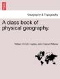 A Class Book Of Physical Geography. - Preview