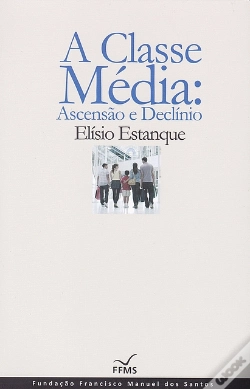 Capa do artigo A Classe Média: Ascensão e Declínio