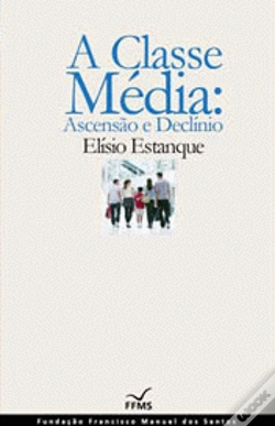 Capa do artigo A Classe Média: Ascensão e Declínio