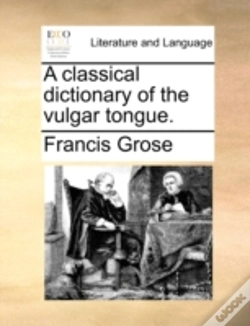 Capa do artigo A Classical Dictionary Of The Vulgar Ton