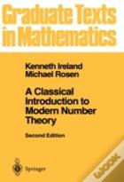 A Classical Introduction To Modern Number Theory
