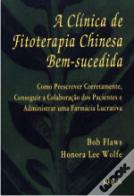A Clínica de Fitoterapia Chinesa Bem-sucedida