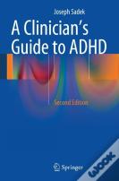 A Clinicianâ€™S Guide To Adhd