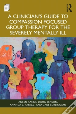 Capa do artigo A Clinician'S Guide To Compassion Focused Group Therapy For The Severely Mentally Ill