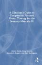 A Clinician'S Guide To Compassion Focused Group Therapy For The Severely Mentally Ill - Preview