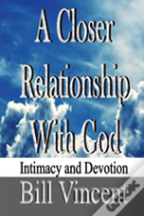 A Closer Relationship With God