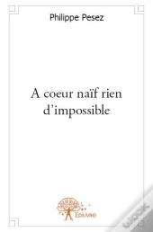 A Coeur Naif Rien D'Impossible