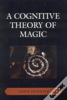 A Cognitive Theory Of Magic