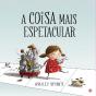 A Coisa Mais Espetacular - Preview