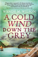 A Cold Wind Down The Grey