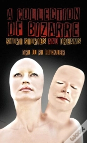 Capa do artigo A Collection Of Bizarre Short Stories And Dreams