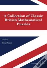 A Collection Of Classic British Mathematical Puzzles