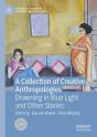 A Collection Of Creative Anthropologies - Preview